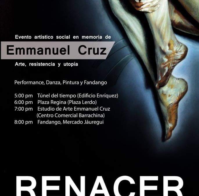 Renacer, evento artístico en memoria de Emmanuel Cruz y por la defensa de los espacios culturales